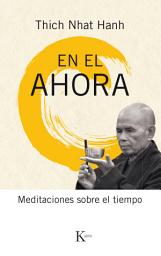 Icon image En el ahora: Meditaciones sobre el tiempo