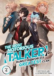 Icon image The Most Notorious "Talker" Runs the World's Greatest Clan (Light Novel): The Most Notorious "Talker" Runs the World's Greatest Clan (Light Novel) Vol. 4