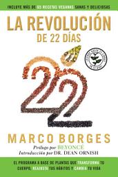 Imagen de icono La revolución de 22 días: El programa a base de plantas que TRANSFORMA tu cuerpo, REAJUSTA tu hábitos y CAMBIA tu vida